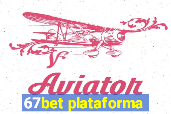 67bet plataforma